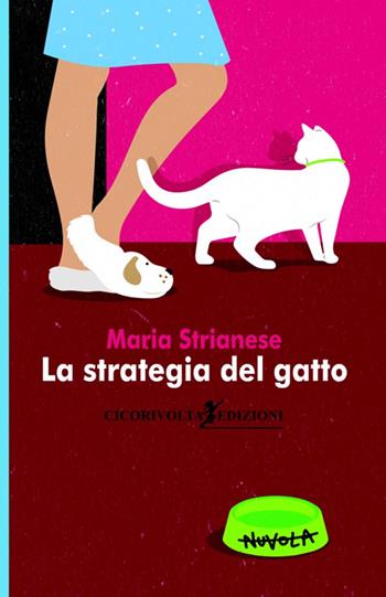 La strategia del gatto - Maria Strianese - Libro Cicorivolta 2017, I quaderni di Cico | Libraccio.it