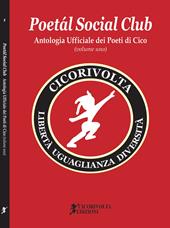 Poetál Social Club. Antologia Ufficiale dei Poeti di Cico. Vol. 1