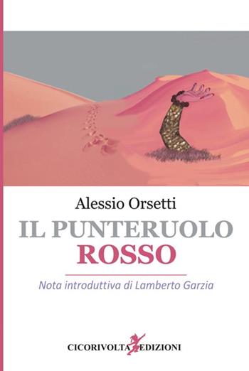 Il punteruolo rosso - Alessio Orsetti - Libro Cicorivolta 2016, Poetál | Libraccio.it