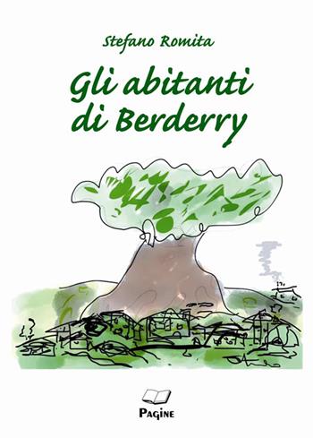 Gli abitanti di Berderry - Stefano Romita - Libro Casa Editrice Pagine 2014 | Libraccio.it