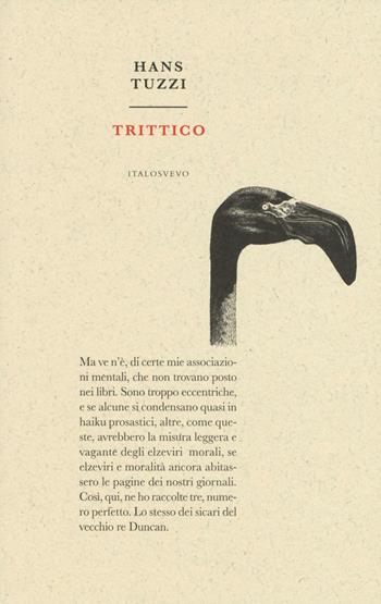Trittico - Hans Tuzzi - Libro Italo Svevo 2016, Piccola biblioteca di letteratura inutile | Libraccio.it