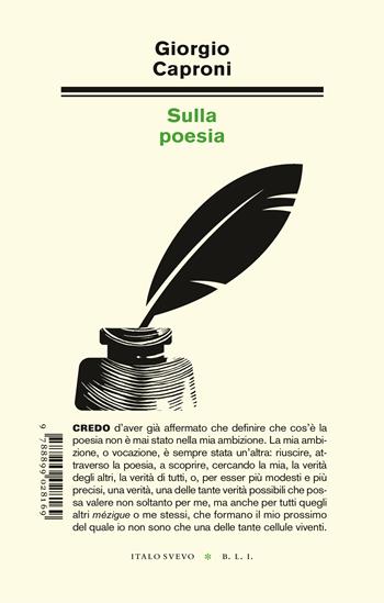 Sulla poesia - Giorgio Caproni - Libro Italo Svevo 2016, Piccola biblioteca di letteratura inutile | Libraccio.it