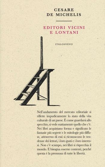 Editori vicini e lontani - Cesare De Michelis - Libro Italo Svevo 2016, Piccola biblioteca di letteratura inutile | Libraccio.it