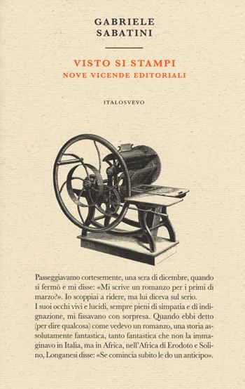 Visto si stampi. Nove vicende editoriali - Gabriele Sabatini - Libro Italo Svevo 2018, Piccola biblioteca di letteratura inutile | Libraccio.it