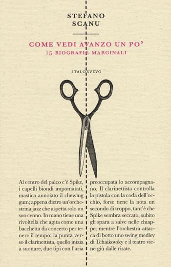 Come vedi avanzo un po'. 15 biografie marginali - Stefano Scanu - Libro Italo Svevo 2019, Piccola biblioteca di letteratura inutile | Libraccio.it