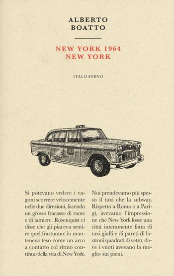 New York 1964 New York - Alberto Boatto - Libro Italo Svevo 2019, Piccola biblioteca di letteratura inutile | Libraccio.it
