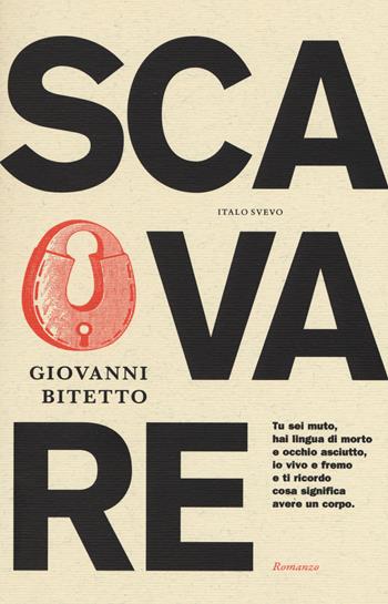 Scavare - Giovanni Bitetto - Libro Italo Svevo 2019, Incursioni | Libraccio.it