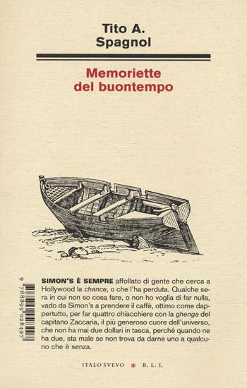 Memoriette del buontempo - Tito A. Spagnol - Libro Italo Svevo 2021, Piccola biblioteca di letteratura inutile | Libraccio.it