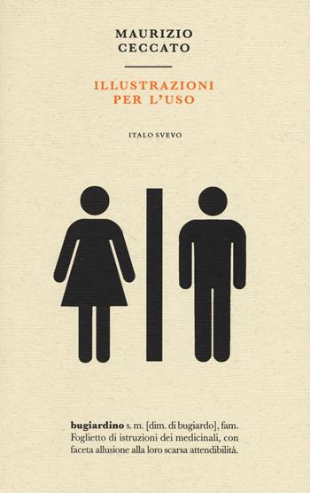 Illustrazioni per l'uso - Maurizio Ceccato - Libro Italo Svevo 2020, Piccola biblioteca di letteratura inutile | Libraccio.it