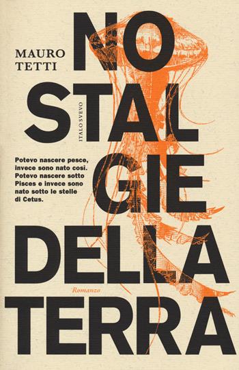 Nostalgie della terra - Mauro Tetti - Libro Italo Svevo 2021, Incursioni | Libraccio.it