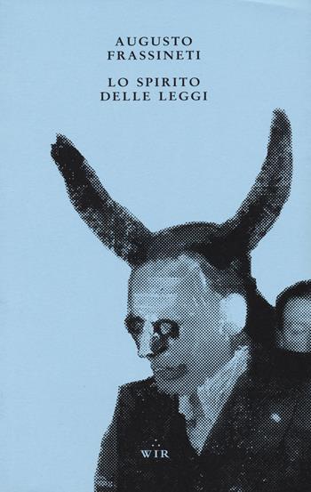 Lo spirito delle leggi - Augusto Frassineti - Libro Italo Svevo 2024 | Libraccio.it