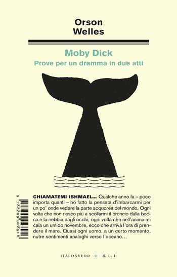 Moby Dick. Prove per un dramma in due atti - Orson Welles - Libro Italo Svevo 2025, Biblioteca di letteratura inutile | Libraccio.it