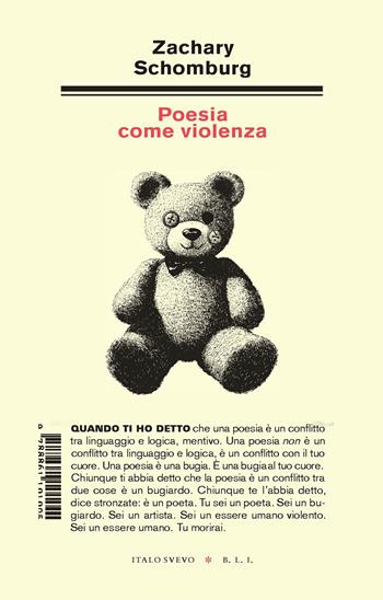 Poesia come violenza - Zachary Schomburg - Libro Italo Svevo 2026, Biblioteca di letteratura inutile | Libraccio.it