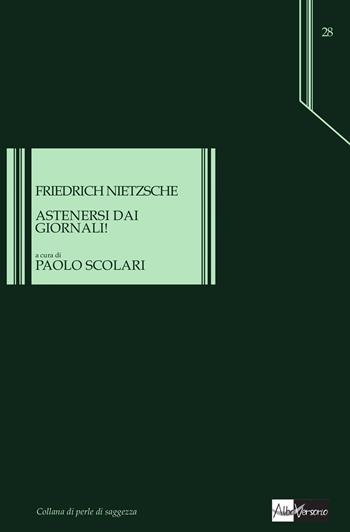 Astenersi dai giornali! - Friedrich Nietzsche - Libro AlboVersorio 2015, Perle di saggezza | Libraccio.it