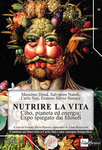 Nutrire la vita. Cibo, pianeta ed energia: expo spiegato dai filosofi  - Libro AlboVersorio 2015, Studi | Libraccio.it