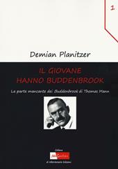 Il giovane Hanno Buddenbrook. La parte mancante dei «Buddenbrook» di Thomas Mann