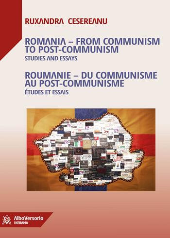 Romania. From communism to post-communism. Studies and essays. Ediz. inglese e francese - Ruxandra Cesereanu - Libro AlboVersorio 2022, Ikebana | Libraccio.it
