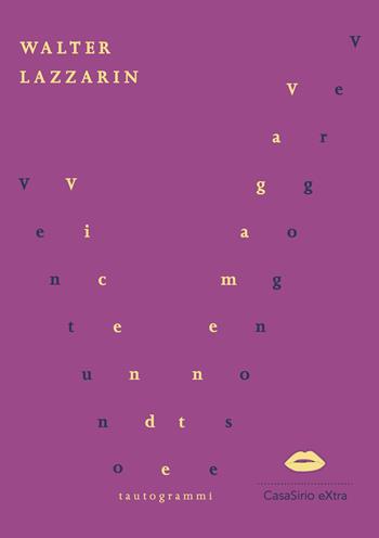 Ventuno vicende vagamente vergognose. Tautogrammi - Walter Lazzarin - Libro CasaSirio 2017 | Libraccio.it