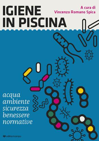Igiene in piscina. Acqua, ambiente, sicurezza, benessere, normative  - Libro Il Campo 2020 | Libraccio.it
