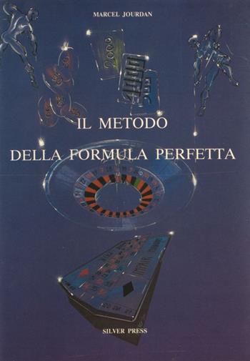 Il metodo della formula perfetta - Marcel Jourdan - Libro Golden Press 1993 | Libraccio.it