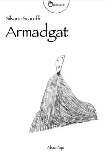 Armadgat - Silvano Scaruffi - Libro Abao Aqu 2023, Le tasche | Libraccio.it