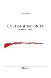 La strage impunita. Torino 1864