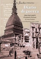 Diario di guerra. 1944-1945: pagine di memorie ritrovate