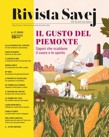 Rivista Savej. Raccontare il Piemonte un articolo alla volta (2025). Vol. 17: Il gusto del Piemonte. Sapori che scaldano il cuore e lo spirito  - Libro Savej 2025 | Libraccio.it