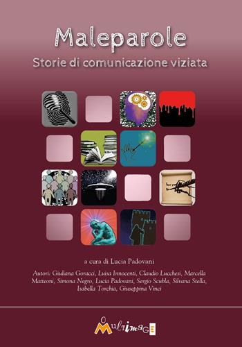 Maleparole. Storie di comunicazione viziata  - Libro Ass. Multimage 2019, Fuori collana | Libraccio.it