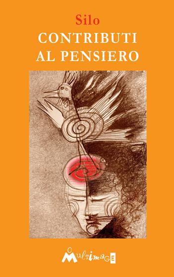 Contributi al pensiero - Silo - Libro Ass. Multimage 2017, Nuovo umanesimo | Libraccio.it
