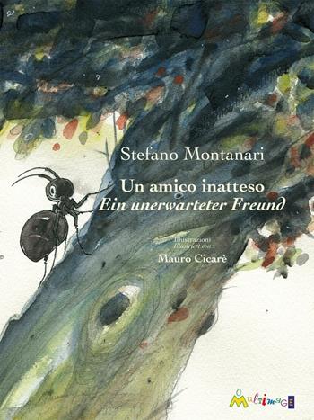 Un amico inatteso-Ein unerwarteter Freund - Stefano Montanari - Libro Ass. Multimage 2016, Lisolachecè | Libraccio.it