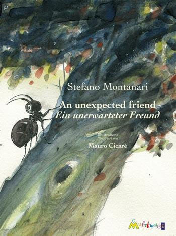 An unexpected friend-Ein unerwarteter Freund - Stefano Montanari - Libro Ass. Multimage 2016, Lisolachecè | Libraccio.it
