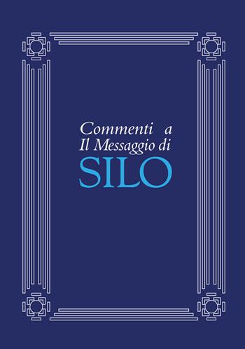 Commenti a il messaggio di Silo - Silo - Libro Ass. Multimage 2017, Nuovo umanesimo | Libraccio.it