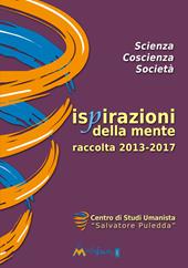 Ispirazioni della mente. Raccolta degli interventi pubblici 2013-2017 del Centro Studi Umanisti