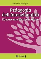 Pedagogia dell'intenzionalità. Educare una coscienza attiva