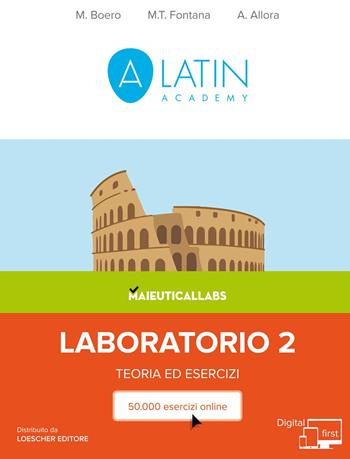 Alatin academy. Corso di lingua e cultura latina «Digital first». Laboratorio. Teoria ed esercizi. Con e-book. Con espansione online. Vol. 2 - Matteo Boero, Adriano Allora, Maria Teresa Fontana - Libro Maieutical Labs 2018 | Libraccio.it