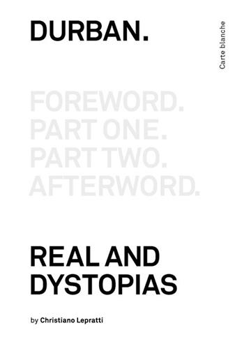 Durban. Real and dystopias - Christiano Lepratti - Libro Bruno (Venezia) 2016, Carte blanche | Libraccio.it