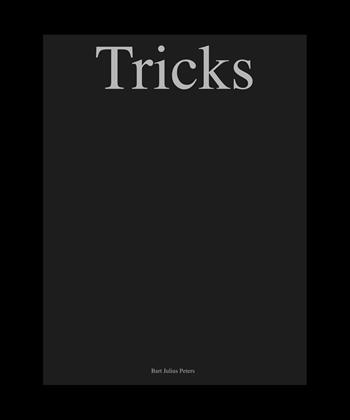 Tricks. Ediz italiana, inglese e olandese. Ediz. illustrata - Bart Julius Peters - Libro Bruno (Venezia) 2017 | Libraccio.it