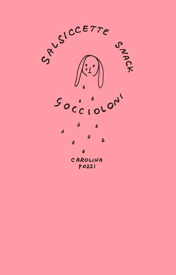 Goccioloni. Ediz. italiana e inglese - Carolina Pozzi - Libro Bruno (Venezia) 2021, Salsiccette Snack | Libraccio.it