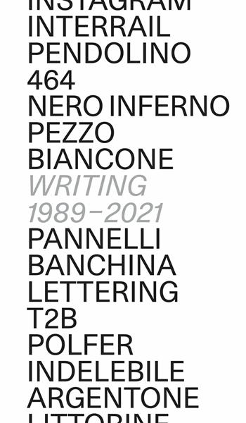 Graffiti writing in Italy 1989-2021. Ediz. italiana e inglese - Alessandro Mininno - Libro Bruno (Venezia) 2021 | Libraccio.it
