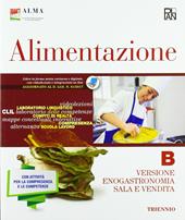 Alimentazione. Enogastronomia sala e vendita. Per gli Ist. professionali. Vol. B