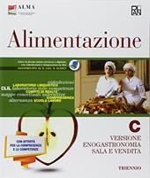 Alimentazione. Enogastronomia sala e vendita. Per gli Ist. professionali. Vol. C