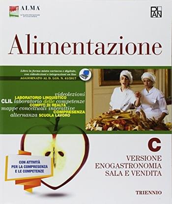 Alimentazione. Enogastronomia sala e vendita. Per gli Ist. professionali. Vol. C - ALMA - Libro Edizioni Plan 2018 | Libraccio.it