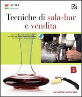 Tecniche di sala-bar e vendita. Vol. B. Con quaderno delle competenze B-C. Per gli Ist. professionali. Con e-book. Con espansione online