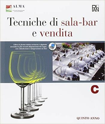 Tecniche di sala-bar e vendita. Con quaderno delle competenze. Per gli Ist. professionali. Con e-book. Con espansione online. Vol. 3 - ALMA - Libro Plan 2016 | Libraccio.it