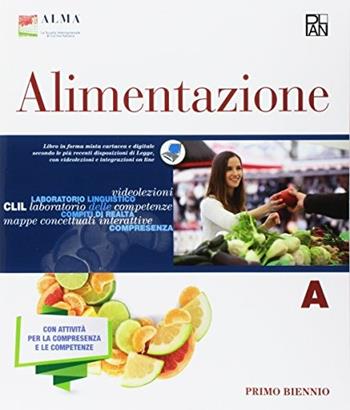 Alimentazione. Con e-book. Con espansione online. Vol. A - ALMA - Libro Plan 2017 | Libraccio.it