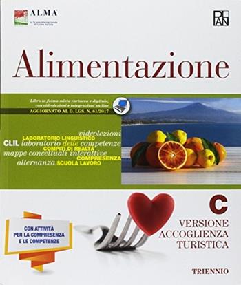 Alimentazione. Per gli Ist. professionali. Vol. C: Turismo - ALMA - Libro Edizioni Plan 2018 | Libraccio.it