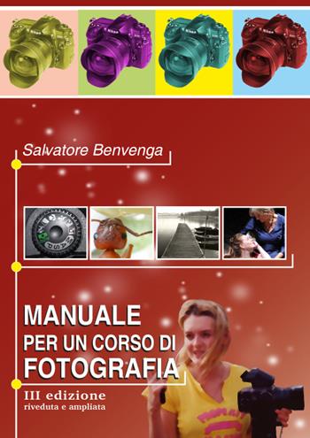 Manuale per un corso di fotografia - Salvatore Benvenga - Libro Prodigi 2015 | Libraccio.it