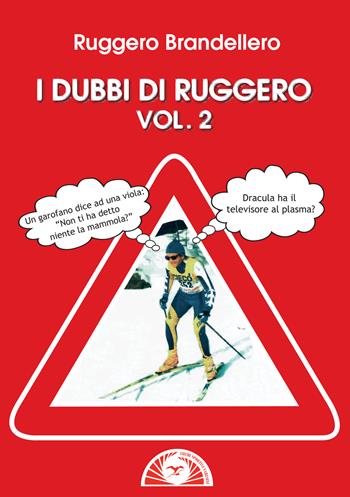 I dubbi di Ruggero. Vol. 2 - Ruggero Brandellero - Libro Prodigi 2015 | Libraccio.it