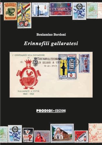 Erinnofili gallaratesi - Beniamino Bordoni - Libro Prodigi 2018 | Libraccio.it